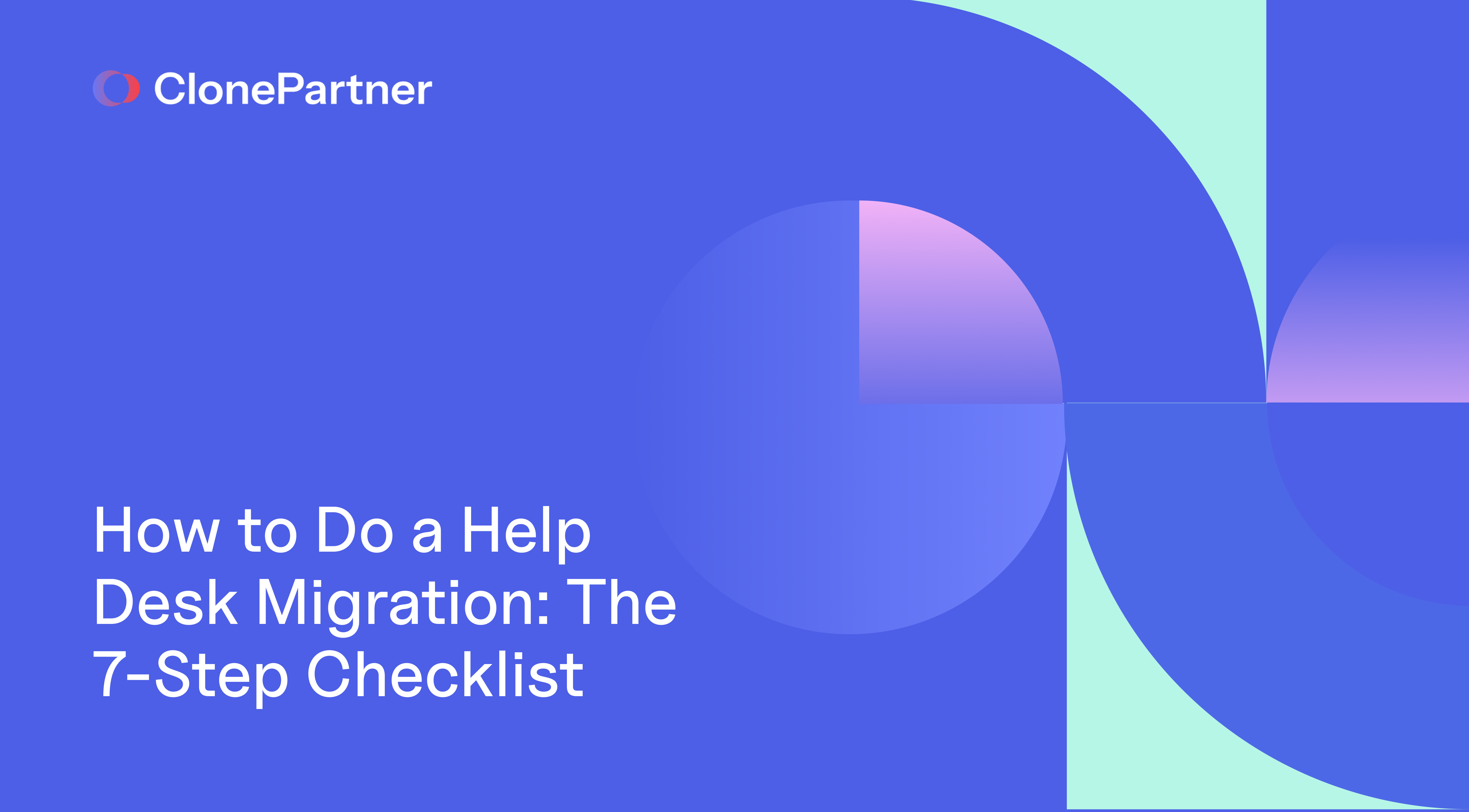 ClonePartner how to do help desk migration