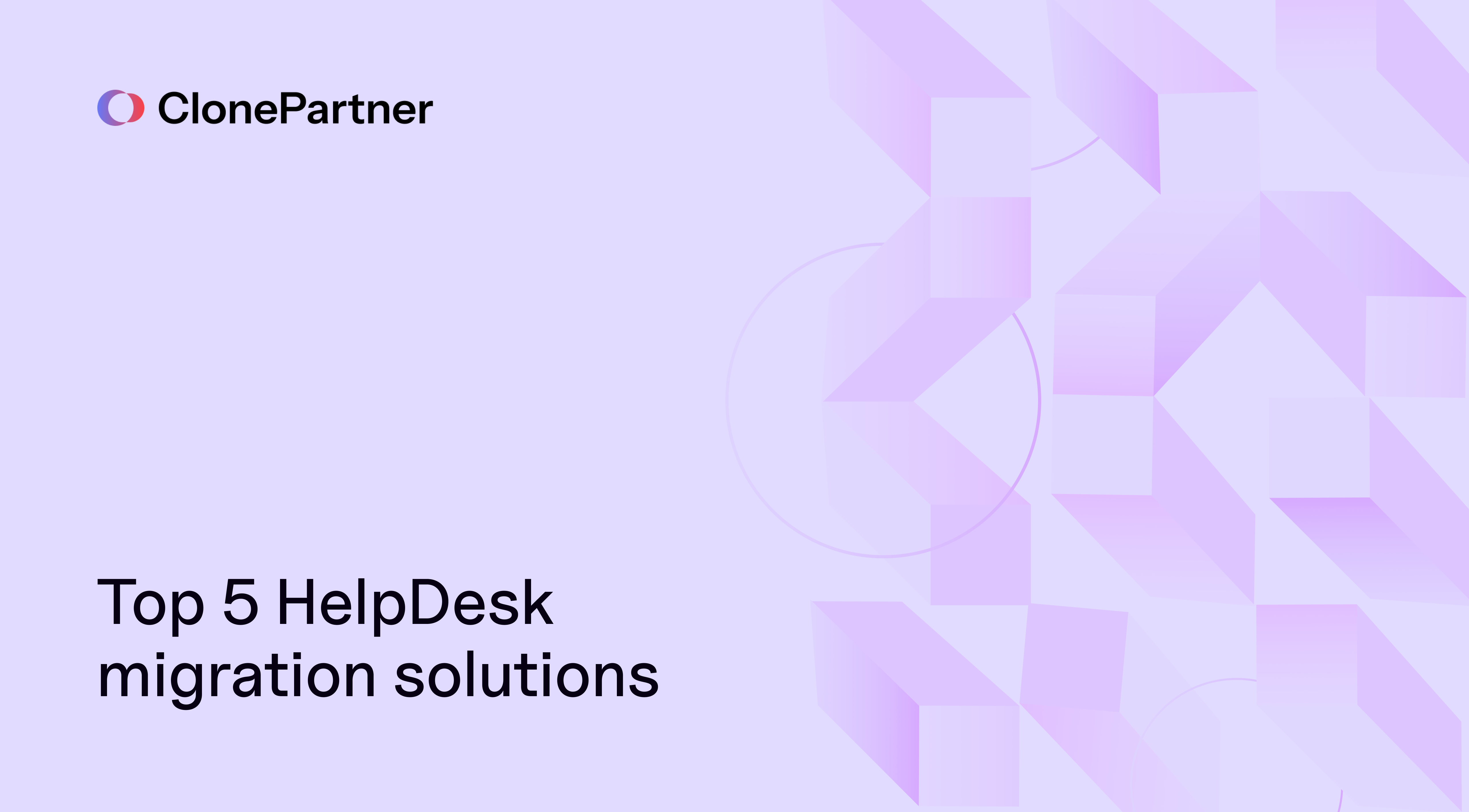 ClonePartner top 5 helpdesk migration solutions