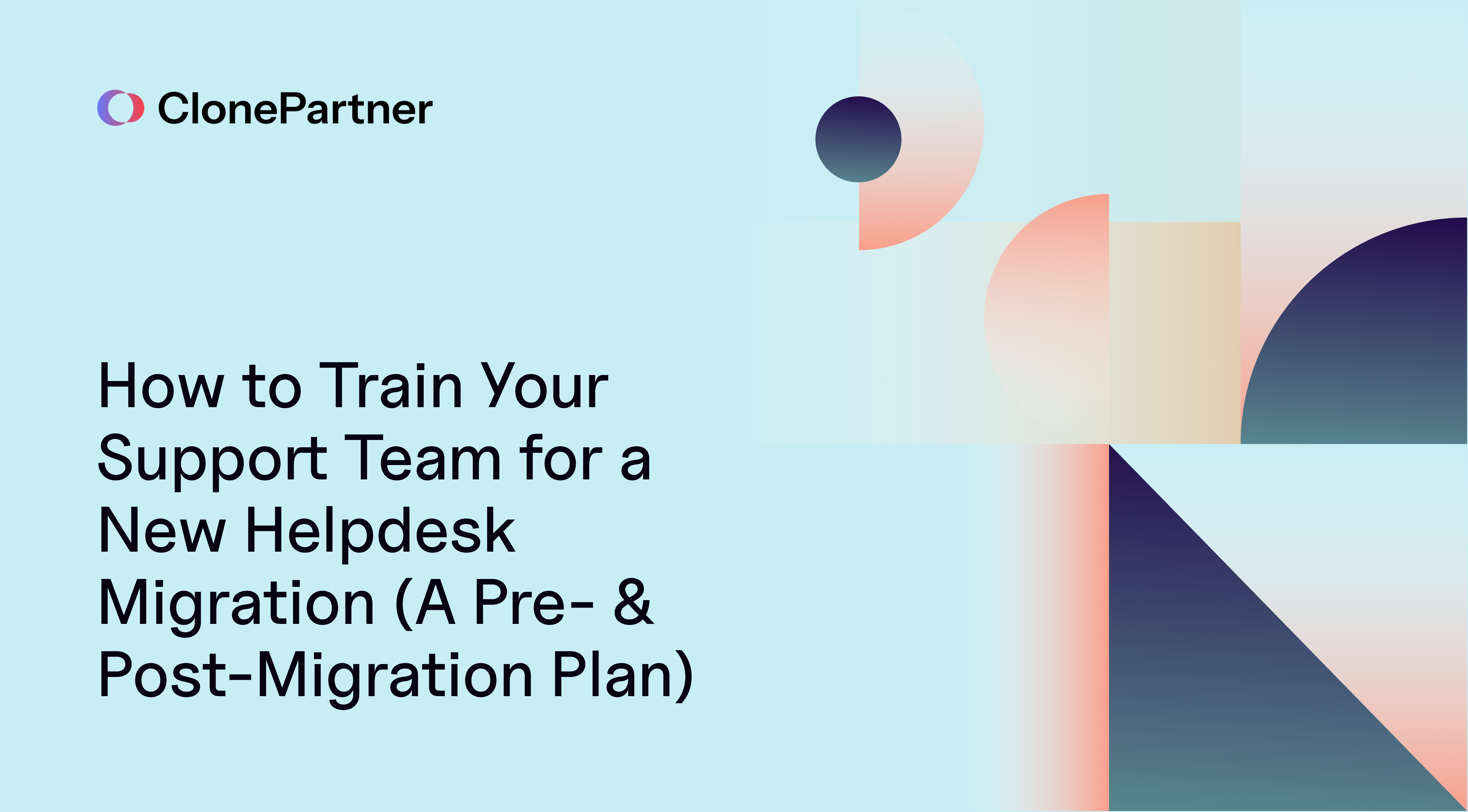 how-to-train-your-support-team-for-a-new-helpdesk-migration-a-pre-post-migration-plan