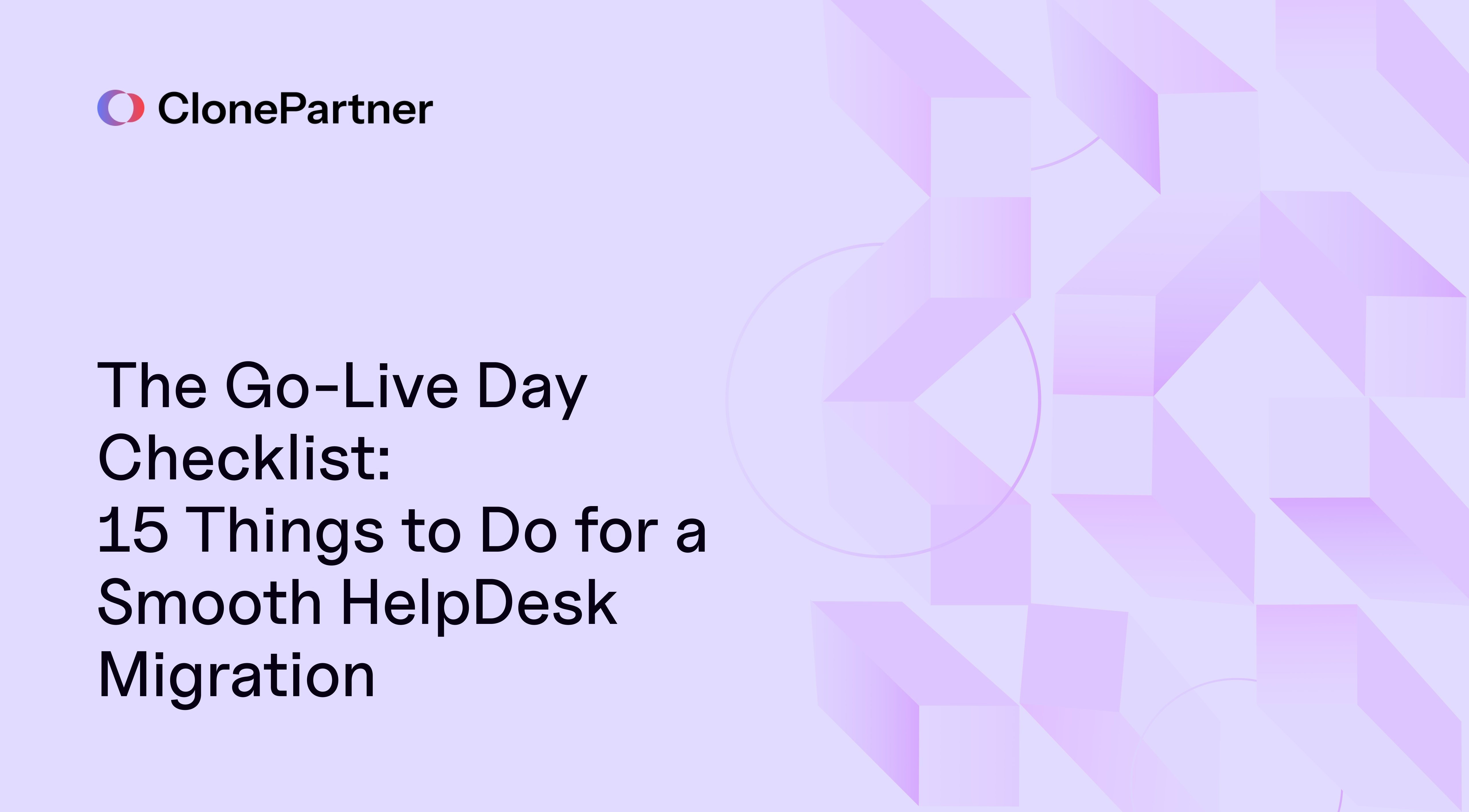 the-go-live-day-checklist-15-things-to-do-for-a-smooth-helpdesk-migration