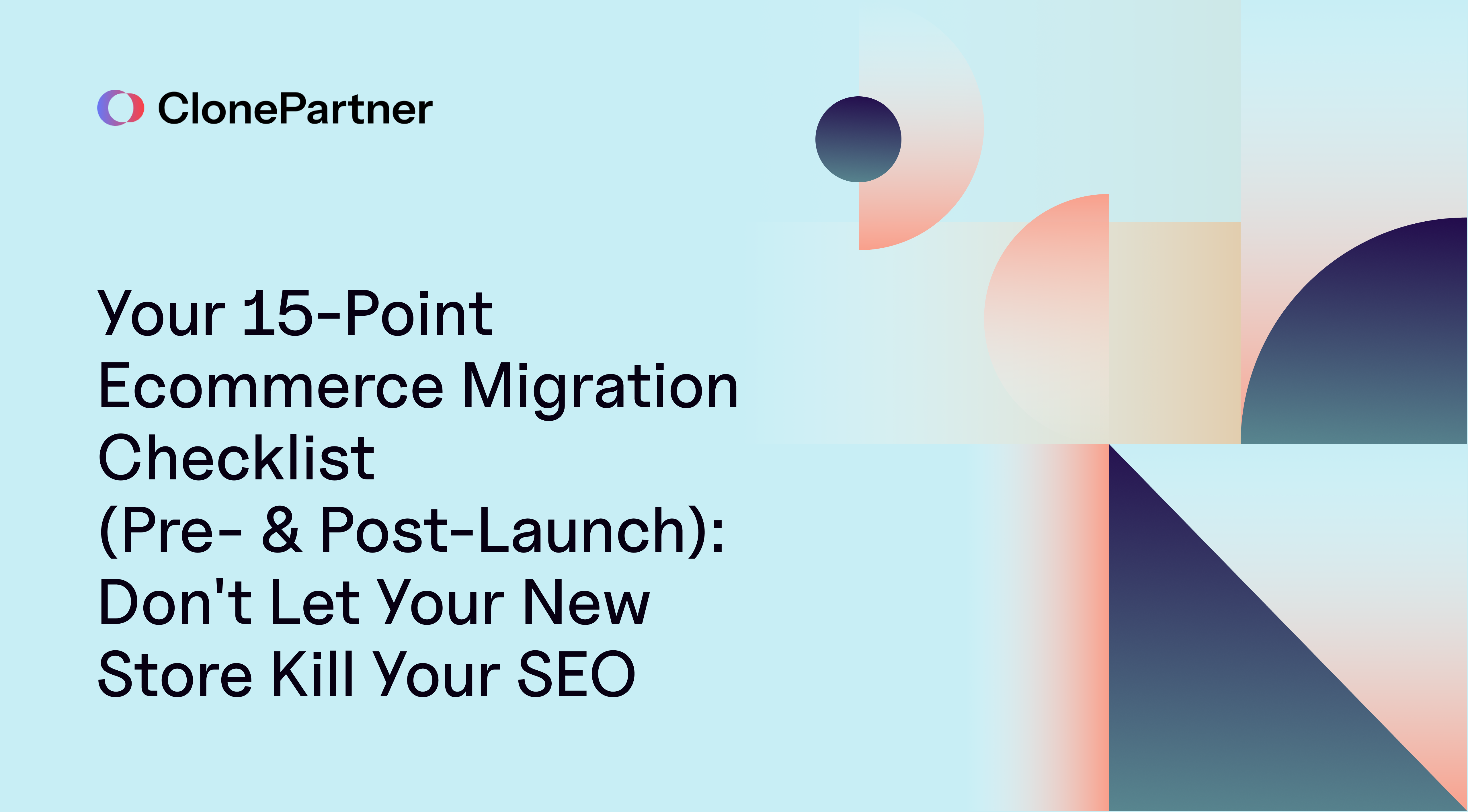 your-15-point-ecommerce-migration-checklist-pre-post-launch-dont-let-your-new-store-kill-your-seo