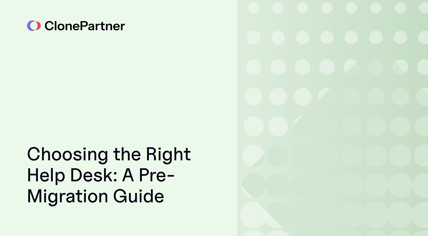 ClonePartner Choosing the right helpdesk