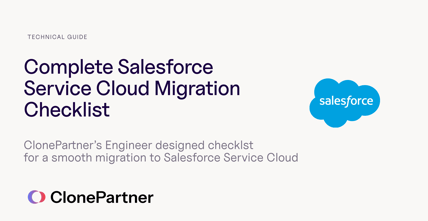 ClonePartner Salesforce Service Cloud migration checklist