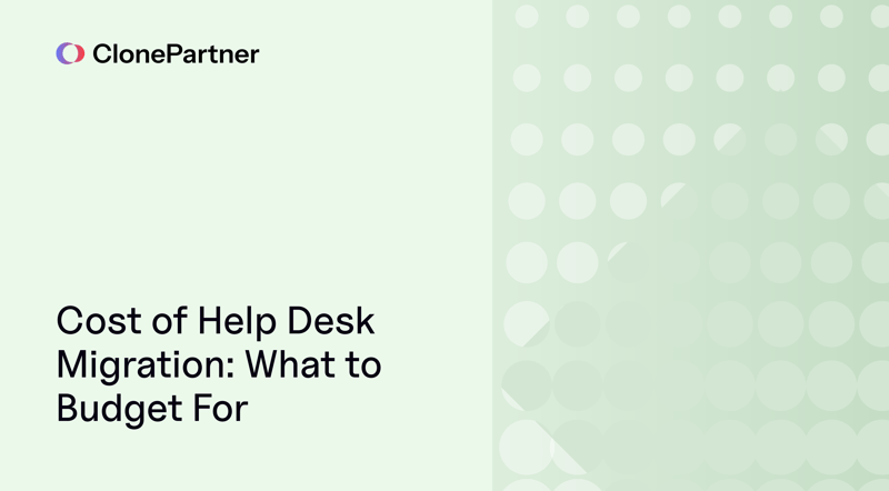 ClonePartner helpdesk migration cost